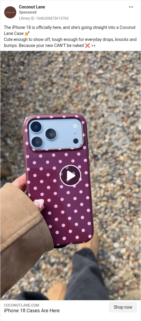 Based on Ad Library ID 1646200873613763, Coconut Lane: creator day-in-the-life with a polka-dot tough case. FLAG: "tough enough for everyday drops"; no in-video #ad.