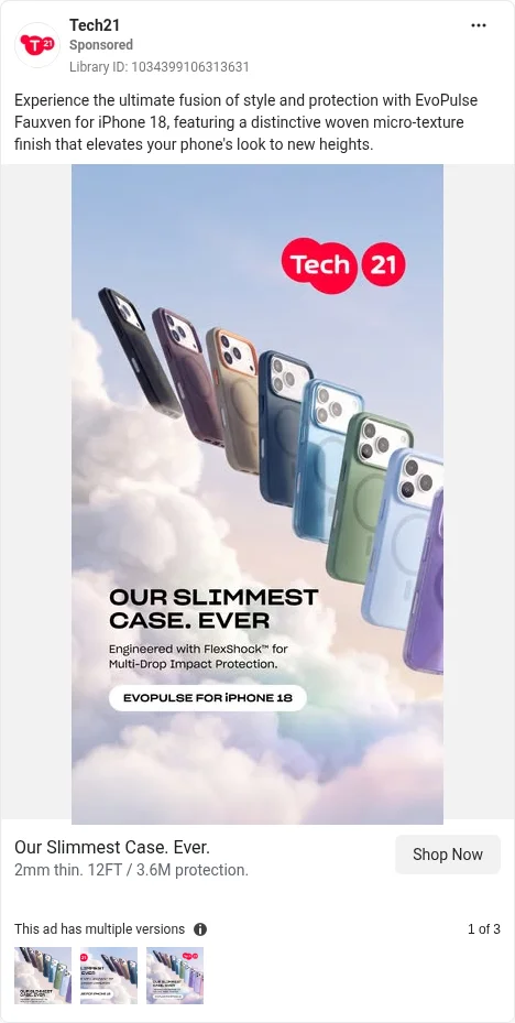 Based on Ad Library ID 1034399106313631, Tech21: EvoPulse launch card for iPhone 18, seven colourways. FLAG: "12FT / 3.6M protection" and "slimmest case" claims.